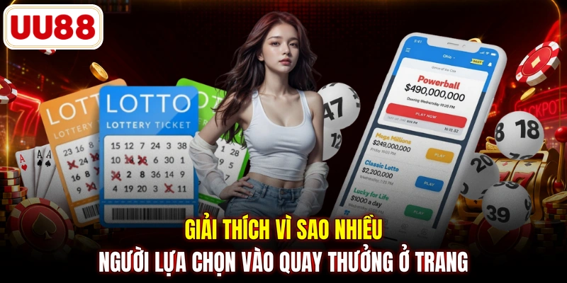 Giải thích vì sao nhiều người lựa chọn vào quay thưởng ở trang