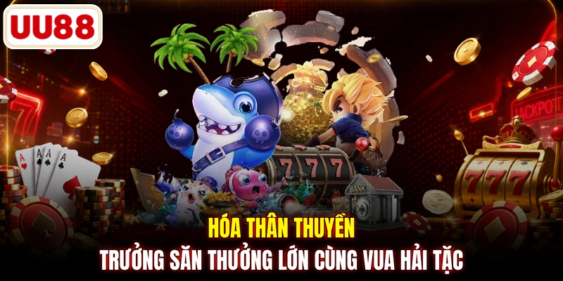 Hóa thân thuyền trưởng săn thưởng lớn cùng vua hải tặc