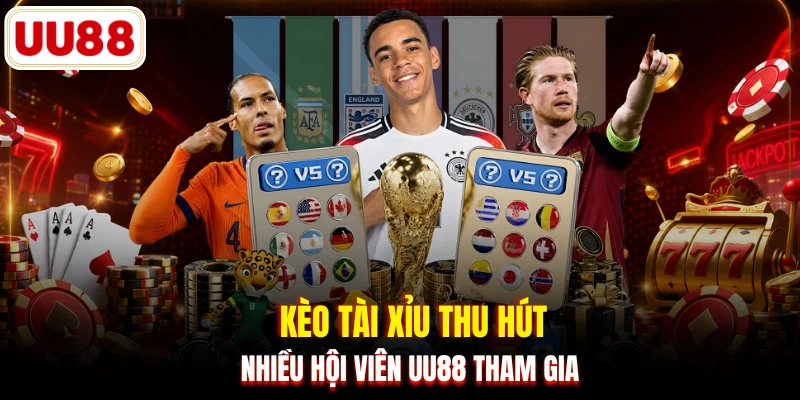 Kèo tài xỉu thu hút nhiều hội viên UU88 tham gia