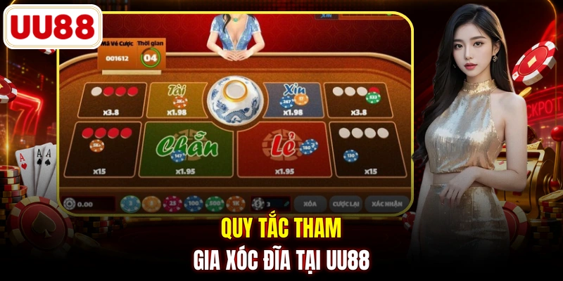 Quy tắc tham gia xóc đĩa tại UU88